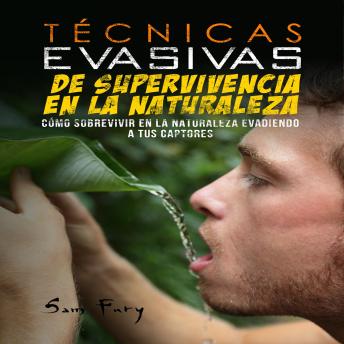 Portada de Técnicas Evasivas de Supervivencia en la Naturaleza: Cómo Sobrevivir en la Naturaleza Evadiendo a tus Captores