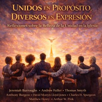 Portada de Unidos en Propósito, Diversos en Expresión: Reflexiones sobre la Belleza de la Unidad en la Iglesia