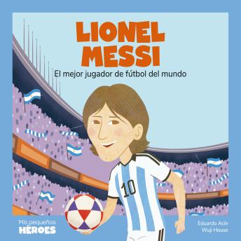 Portada de Lionel Messi: El mejor jugador de fútbol del mundo