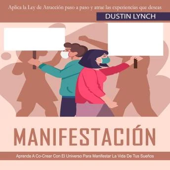 Portada de Manifestación: Aprende A Co-Crear Con El Universo Para Manifestar La Vida De Tus Sueños(Aplica la Ley de Atracción paso a paso y atrae las experiencias que deseas)