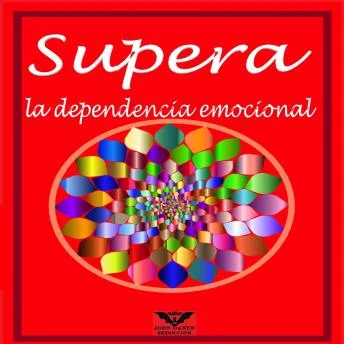 Portada de Supera la Dependencia Emocional