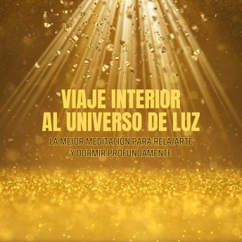 Portada de La mejor meditación para relajarte y dormir profundamente: Viaje Interior al Universo de Luz