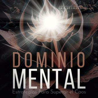 Portada de Dominio Mental: Estrategias Para Superar el Caos