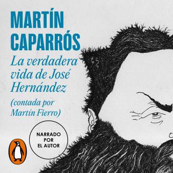 Portada de La verdadera vida de José Hernández (contada por Martín Fierro): (contada por Martín Fierro)