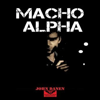 Portada de Macho Alpha, de John Danen