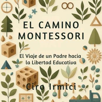 Portada de El Camino Montessori: El Viaje de un Padre hacia la Libertad Educativa
