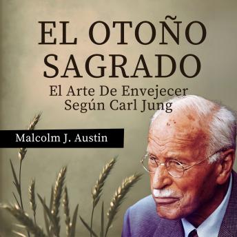 Portada de El Otoño Sagrado - El Arte De Envejecer Según Carl Jung