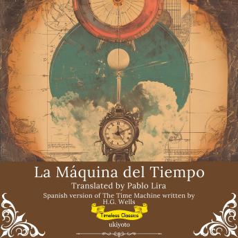 Portada de La Máquina del Tiempo | Spanish Translation of The Time Machine, de H.G. Wells, Pablo Lira