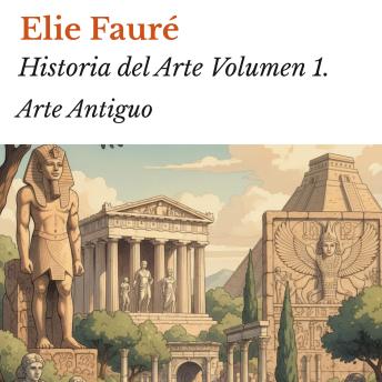 Portada de Historia del Arte Volumen 1.: Arte Antiguo