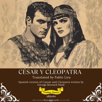 Portada de César Y Cleopatra | Spanish Version of Caesar and Cleopatra, de George Bernard Shaw, Pablo Lira