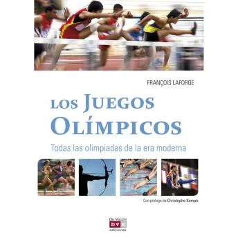 Portada de Los Juegos Olímpicos: Todas las olimpiadas de la era moderna, de François Laforge
