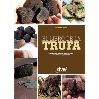 Portada de El libro de la trufa. Morfología, hábitat, recolección, conservación, recetario, de Gianni Ravazzi