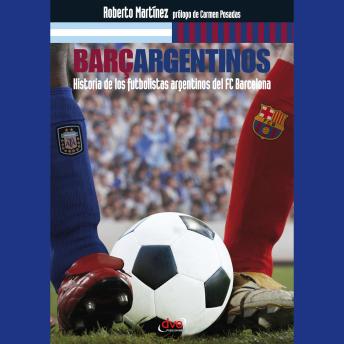 Portada de Barçargentinos - Historia de los futbolistas argentinos del FC Barcelona