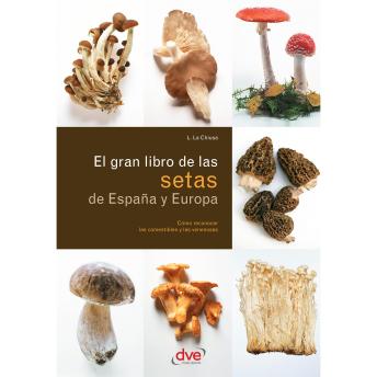 Portada de El gran libro de las setas de España y Europa, de L. La Chiusa
