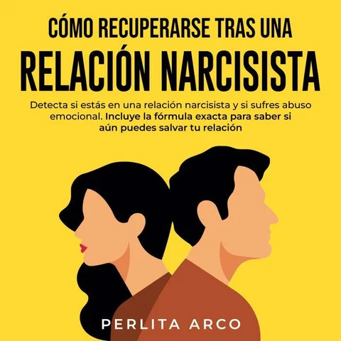 Portada de Cómo recuperarse tras una relación narcisista