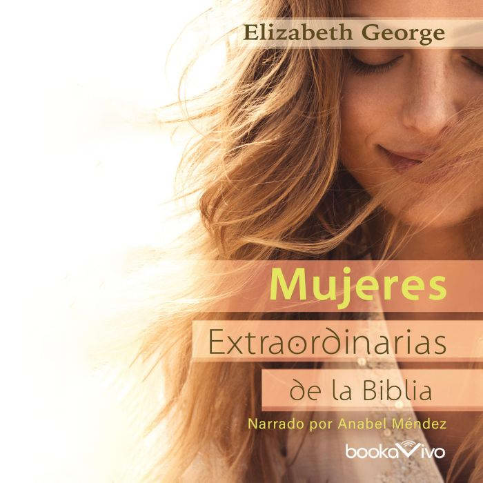 Portada de Mujeres extraordinarias de la Biblia (The Remarkable Women of the Bible), de Elizabeth George