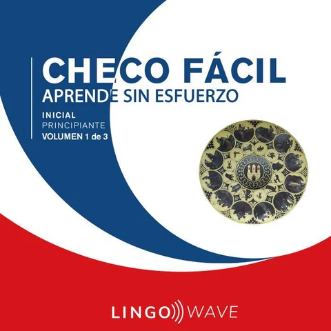 Portada de Checo Fácil - Aprende Sin Esfuerzo - Principiante inicial - Volumen 1 de 3 [Easy Czech - Learn Effortlessly - Initial Beginner - Volume 1 of 3]