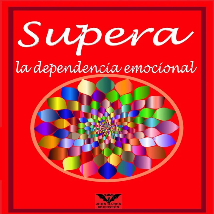 Portada de Supera la Dependencia Emocional, de John Danen