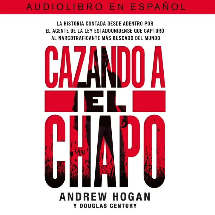 Portada de Cazando a El Chapo, de Andrew Hogan, Douglas Century