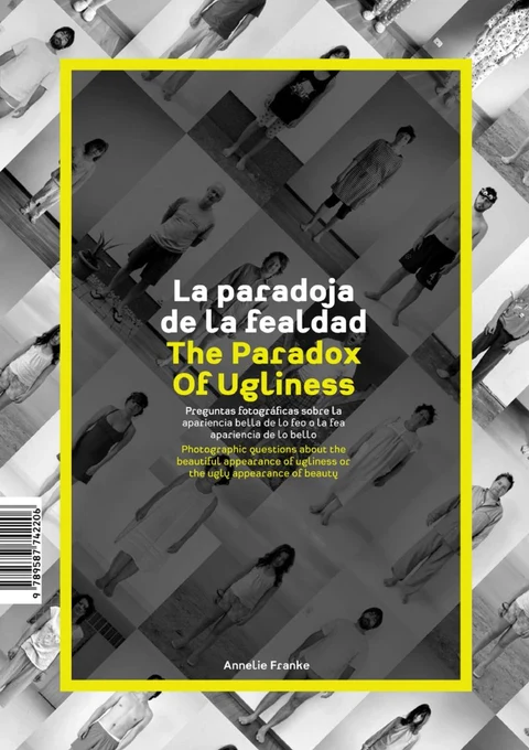 Portada de La paradoja de la fealdad Preguntas fotográficas sobre la apariencia bella de lo feo o la fea apariencia de lo bello
