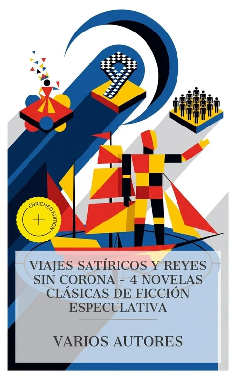 Portada de Viajes satíricos y reyes sin corona – 4 novelas clásicas de ficción especulativa
