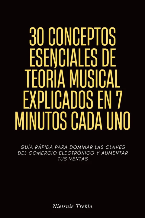 Portada de 30 conceptos esenciales de teoría musical explicados en 7 minutos cada uno