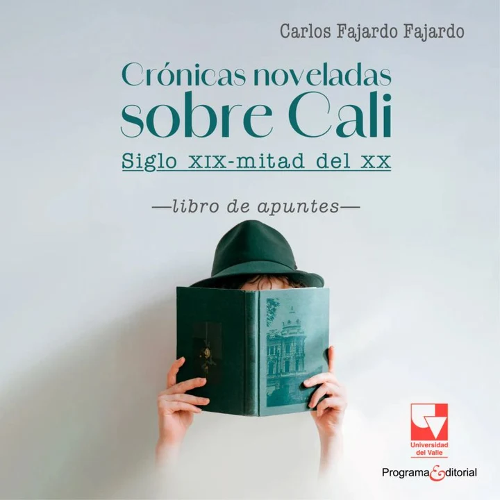 Portada de Crónicas noveladas sobre Cali: siglo XIX-mitad del XX, de Unknown Author