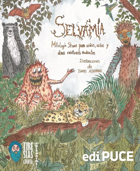 Portada de SELVAMÍA. Mitología shuar para niños, niñas y otras criaturas andantes