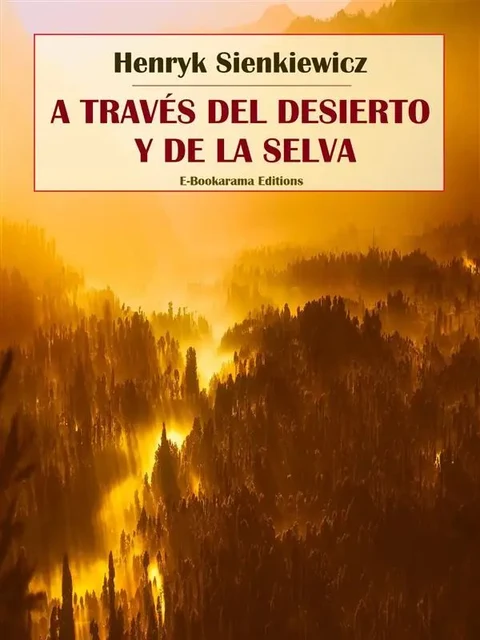 Portada de A través del desierto y de la selva
