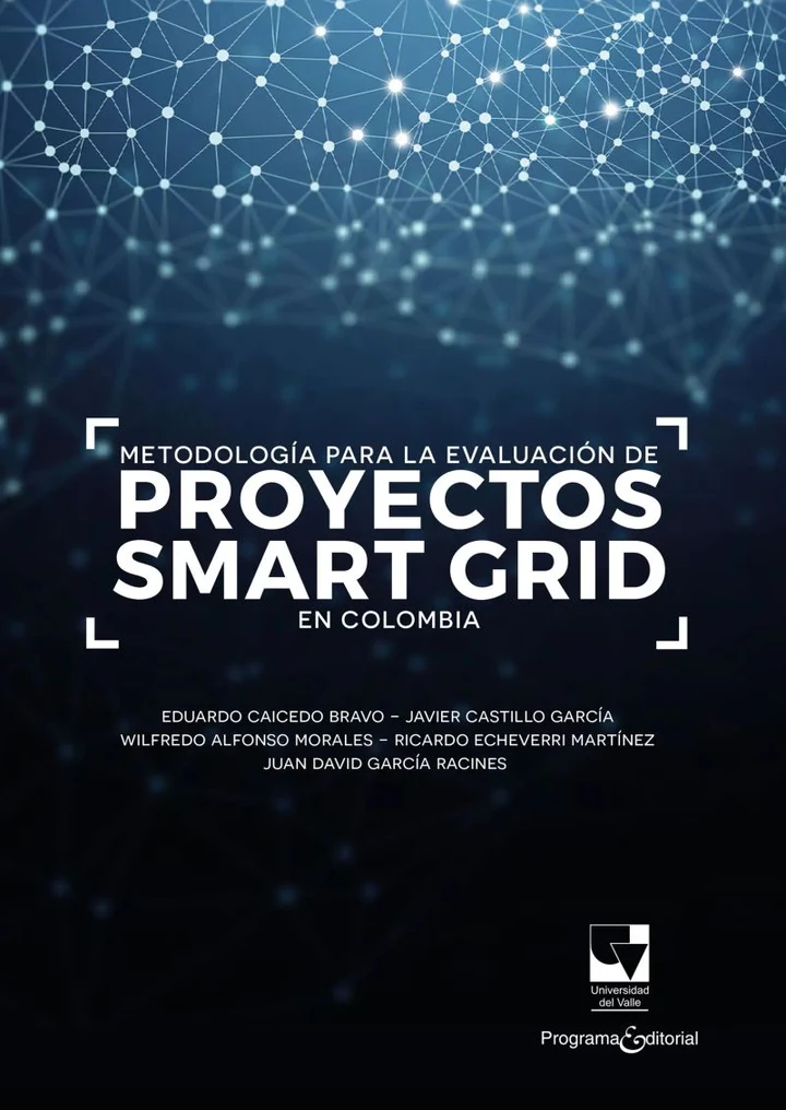 Portada de Metodología para la evaluación de proyectos smart grid en Colombia, de Francisco Eduardo Caicedo Bravo, Javier Ferney Castillo García, Wilfredo Alfonso Morales, Ricardo Andres Echeverri Martínez, Juan David García Racines