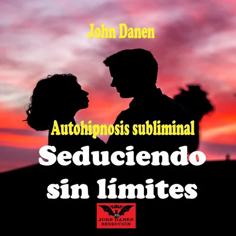 Portada de Autohipnosis Subliminal Seduciendo Sin Límites