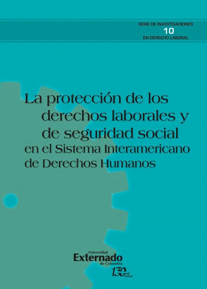 Portada de La protección de los derechos laborales y de seguridad social en el sistema interamericano de derechos humanos., de Diana Katherine Neita Rodriguez