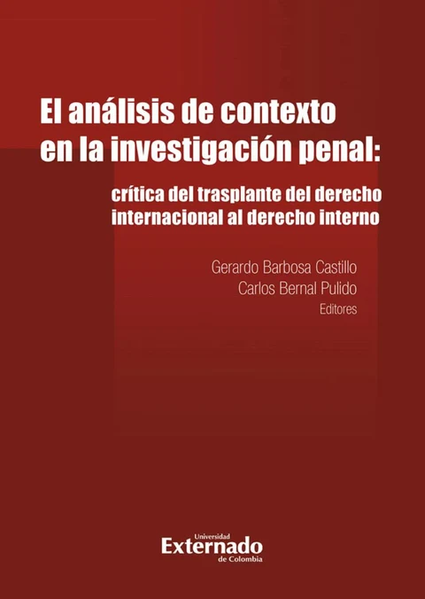 Portada de Analisis de contexto en la investigacion penal: critica del trasplante del derecho internacional al derecho in