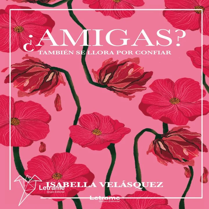 Portada de ¿Amigas?: También se llora por confiar, de Isabella Velásquez Velásquez