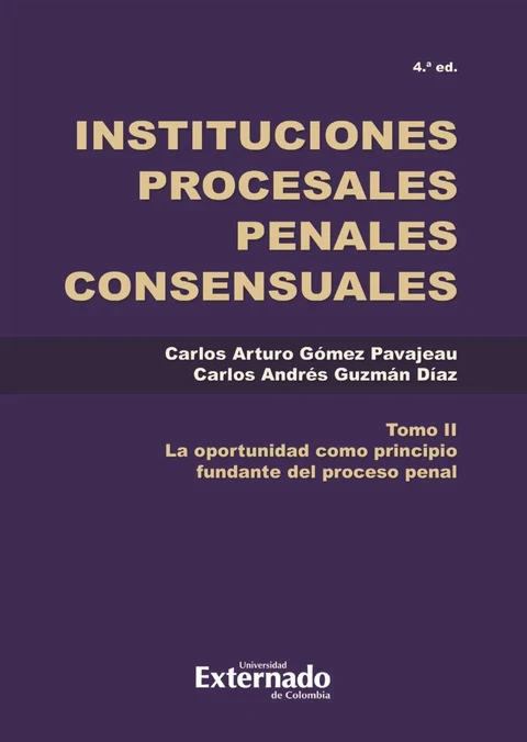 Portada de Instituciones procesales penales Tomo. II La oportunidad como principio complementario del proceso penal.