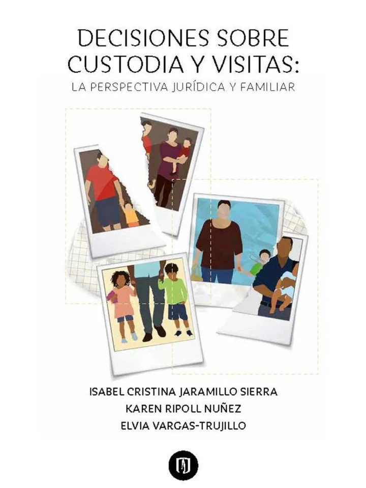 Portada de Decisiones sobre custodia y visitas: la perspectiva jurídica y familiar, de Isabel Cristina Jaramillo Sierra, Karen Ripoll Núñez, Elvia Vargas Trujillo