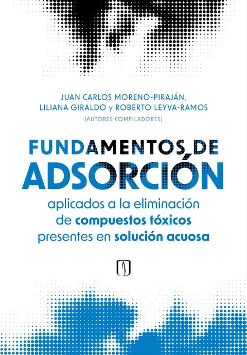 Portada de Fundamentos de adsorción aplicados a la eliminación de compuestos tóxicos presentes en solución acuosa