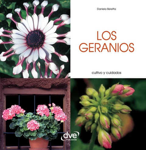 Portada de Los geranios - Cultivo y cuidados: Guía completa para cultivar, reproducir y mantener geranios vigorosos y llenos de color