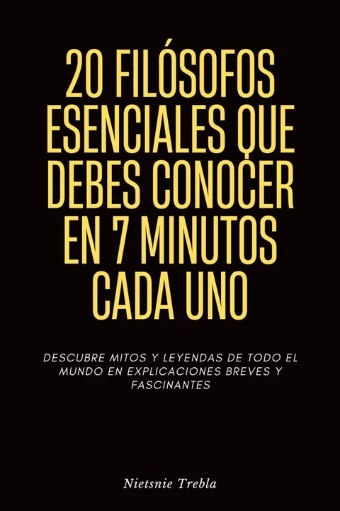 Portada de 20 Filósofos Esenciales que Debes Conocer en 7 Minutos Cada Uno