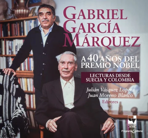 Portada de Gabriel García Márquez a 40 años del Premio Nobel