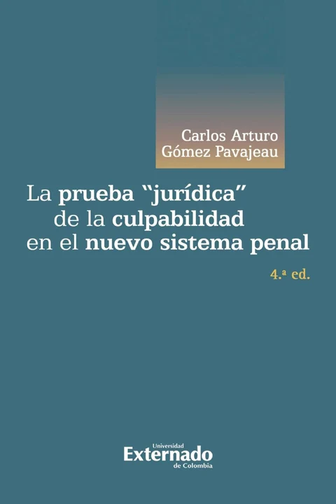 Portada de La prueba "jurídica" de la culpabilidad en el nuevo sistema penal