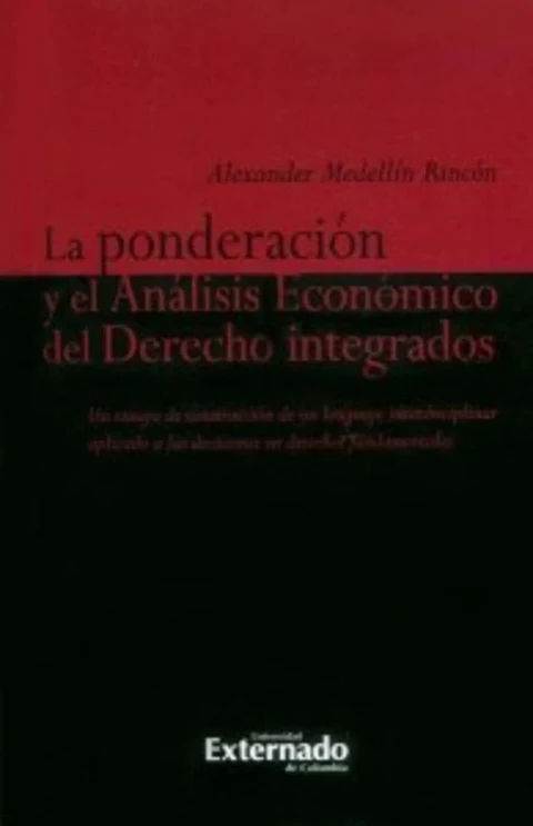 Portada de La ponderación y el análisis económico del derecho integrados.