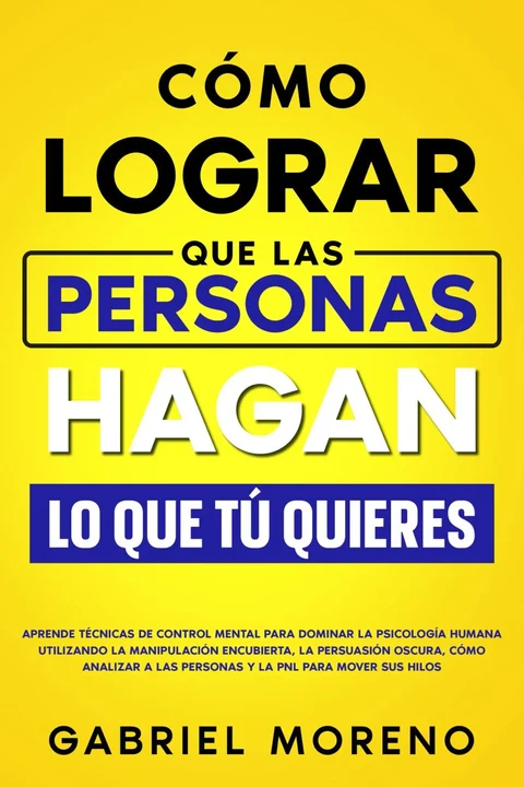 Portada de Cómo lograr que las personas hagan lo que tú quieres