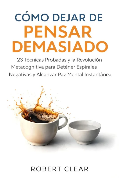 Portada de Cómo Dejar de Pensar Demasiado