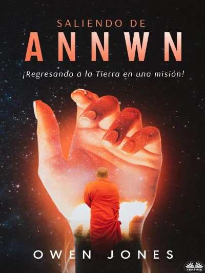Portada de Saliendo de Annwn: ¡Regreso a la Tierra en una misión!, de Owen Jones
