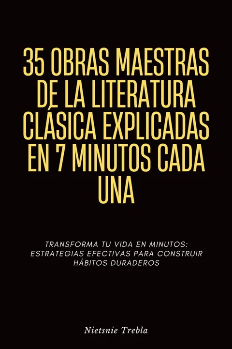 Portada de 35 Obras Maestras de la Literatura Clásica Explicadas en 7 Minutos Cada Una