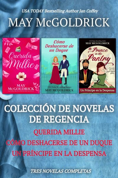 Portada de Colección de Novelas de Regencia: Querida Millie, Cómo Deshacerse de un Duque, y Un Príncipe en la Despensa, de May McGoldrick