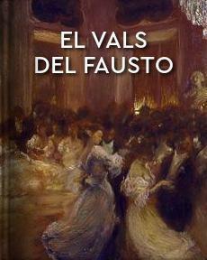 Portada de El vals del Fausto, de Asensi, Julia de