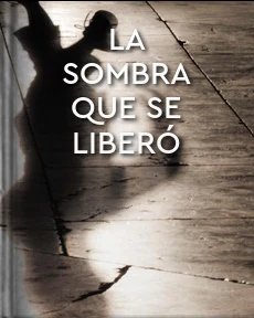Portada de La sombra que se liberó, de Quintero Serpa, Lúmar H.