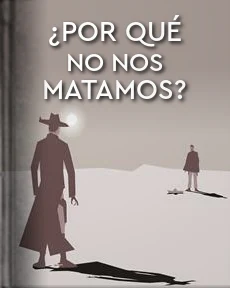 Portada de ¿Por qué no nos matamos?